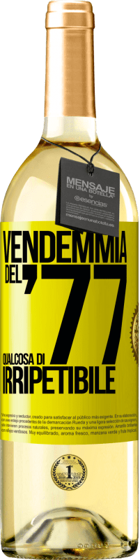 29,95 € Spedizione Gratuita | Vino bianco Edizione WHITE Vendemmia del '77, qualcosa di irripetibile Etichetta Gialla. Etichetta personalizzabile Vino giovane Raccogliere 2024 Verdejo