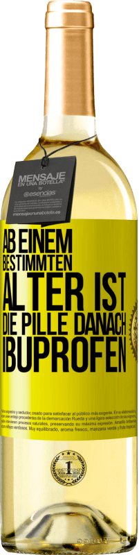 29,95 € | Weißwein WHITE Ausgabe Ab einem bestimmten Alter ist die Pille danach Ibuprofen Gelbes Etikett. Anpassbares Etikett Junger Wein Ernte 2024 Verdejo