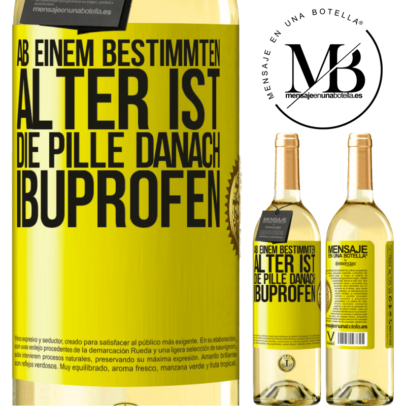 29,95 € Kostenloser Versand | Weißwein WHITE Ausgabe Ab einem bestimmten Alter ist die Pille danach Ibuprofen Gelbes Etikett. Anpassbares Etikett Junger Wein Ernte 2023 Verdejo