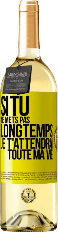 29,95 € Envoi gratuit | Vin blanc Édition WHITE Si tu ne mets pas longtemps je t'attendrai toute ma vie Étiquette Jaune. Étiquette personnalisable Vin jeune Récolte 2025 Verdejo