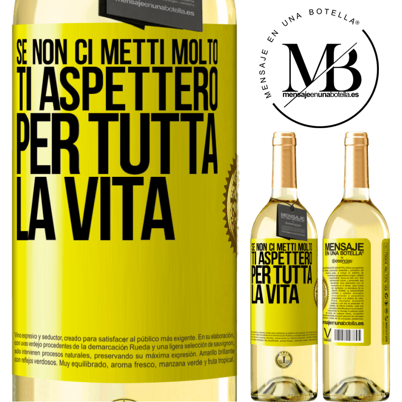29,95 € Spedizione Gratuita | Vino bianco Edizione WHITE Se non ci metti molto, ti aspetterò per tutta la vita Etichetta Gialla. Etichetta personalizzabile Vino giovane Raccogliere 2025 Verdejo