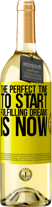 «The perfect time to start fulfilling dreams is now» WHITE Edition