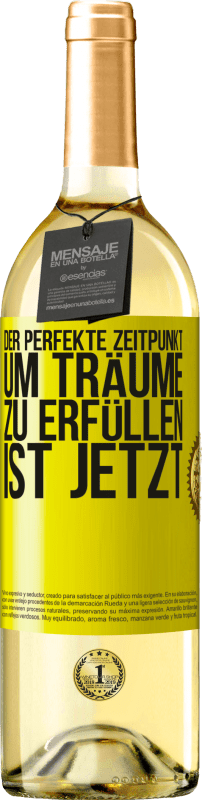 29,95 € | Weißwein WHITE Ausgabe Der perfekte Zeitpunkt, um Träume zu erfüllen, ist jetzt Gelbes Etikett. Anpassbares Etikett Junger Wein Ernte 2023 Verdejo