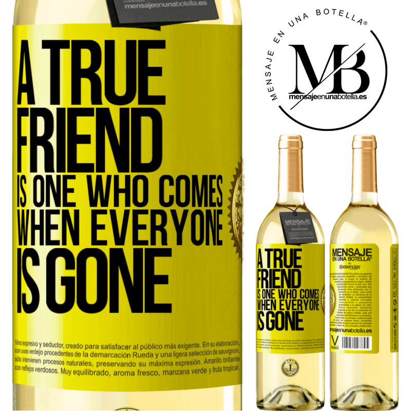 29,95 € Free Shipping | White Wine WHITE Edition A true friend is one who comes when everyone is gone Yellow Label. Customizable label Young wine Harvest 2022 Verdejo
