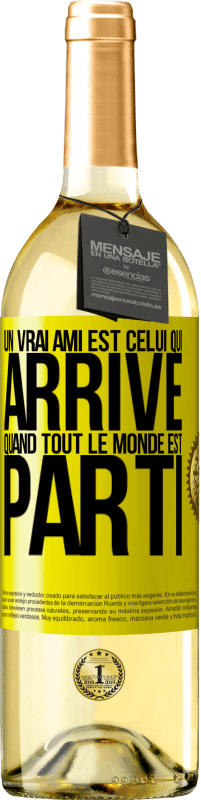 29,95 € Envoi gratuit | Vin blanc Édition WHITE Un vrai ami est celui qui arrive quand tout le monde est parti Étiquette Jaune. Étiquette personnalisable Vin jeune Récolte 2025 Verdejo