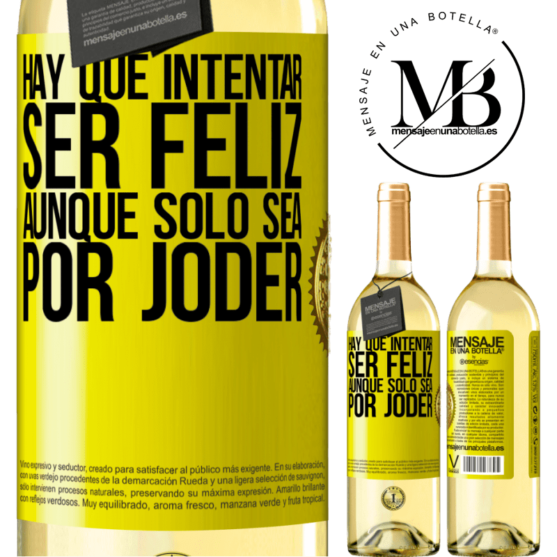 29,95 € Envoi gratuit | Vin blanc Édition WHITE Vous devez essayer d'être heureux, ne serait-ce que pour baiser Étiquette Jaune. Étiquette personnalisable Vin jeune Récolte 2022 Verdejo