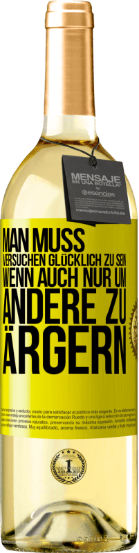 29,95 € | Weißwein WHITE Ausgabe Man muss versuchen glücklich zu sein, wenn auch nur um andere zu ärgern Gelbes Etikett. Anpassbares Etikett Junger Wein Ernte 2025 Verdejo