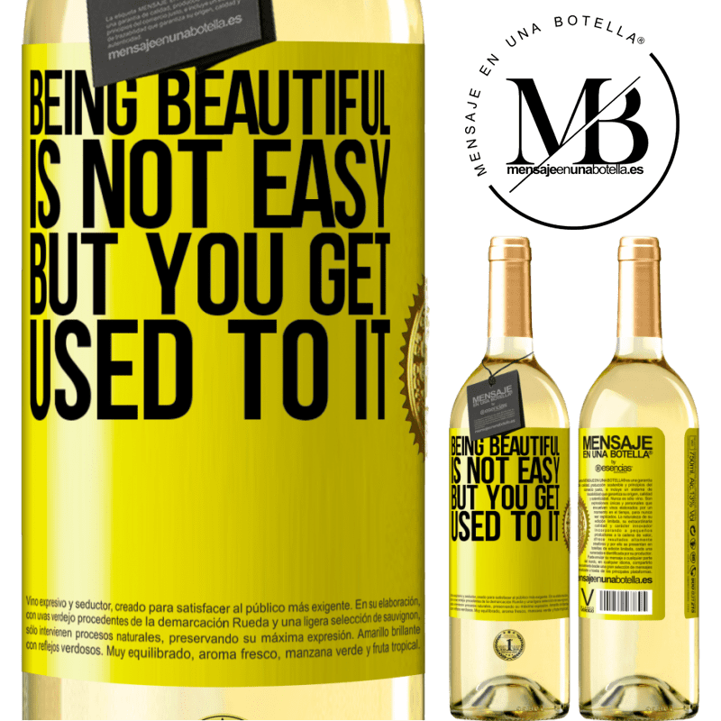 29,95 € Free Shipping | White Wine WHITE Edition Being beautiful is not easy, but you get used to it Yellow Label. Customizable label Young wine Harvest 2024 Verdejo