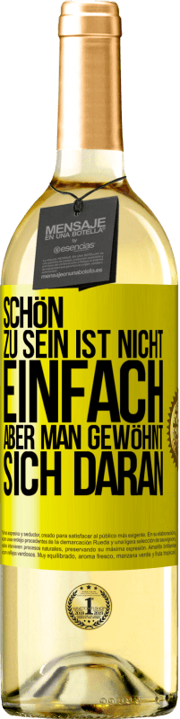 29,95 € | Weißwein WHITE Ausgabe Schön zu sein ist nicht einfach, aber man gewöhnt sich daran Gelbes Etikett. Anpassbares Etikett Junger Wein Ernte 2025 Verdejo