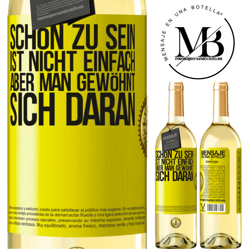 29,95 € Kostenloser Versand | Weißwein WHITE Ausgabe Schön zu sein ist nicht einfach, aber man gewöhnt sich daran Gelbes Etikett. Anpassbares Etikett Junger Wein Ernte 2024 Verdejo