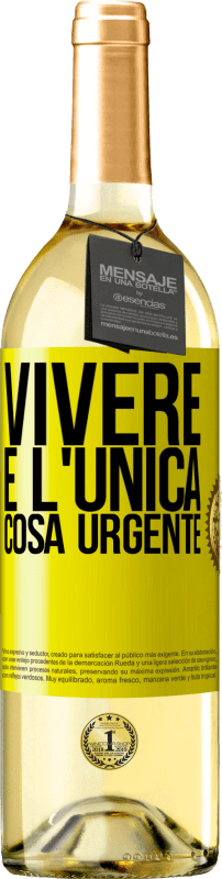 29,95 € Spedizione Gratuita | Vino bianco Edizione WHITE Vivere è l'unica cosa urgente Etichetta Gialla. Etichetta personalizzabile Vino giovane Raccogliere 2025 Verdejo
