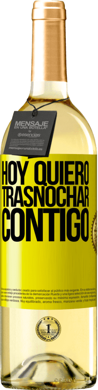 «Hoy quiero trasnochar contigo» Edición WHITE