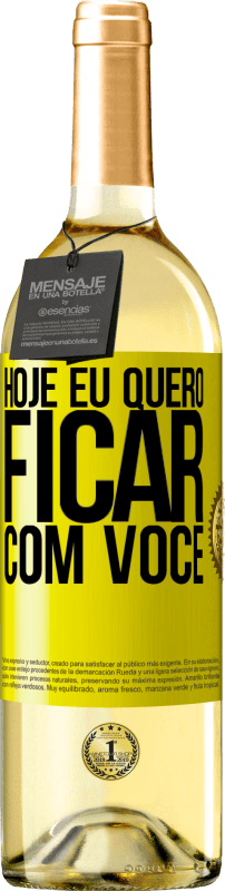 «Hoje eu quero ficar com você» Edição WHITE