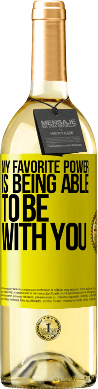 29,95 € | White Wine WHITE Edition My favorite power is being able to be with you Yellow Label. Customizable label Young wine Harvest 2023 Verdejo