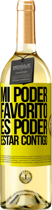 «Mi poder favorito es poder estar contigo» Edición WHITE