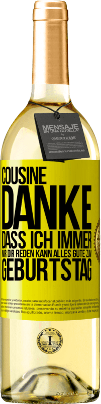 29,95 € | Weißwein WHITE Ausgabe Cousine, Danke, dass ich immer mir dir reden kann. Alles Gute zum Geburtstag Gelbes Etikett. Anpassbares Etikett Junger Wein Ernte 2025 Verdejo