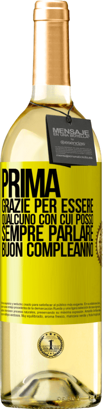 29,95 € | Vino bianco Edizione WHITE Prima. Grazie per essere qualcuno con cui posso sempre parlare. Buon compleanno Etichetta Gialla. Etichetta personalizzabile Vino giovane Raccogliere 2025 Verdejo