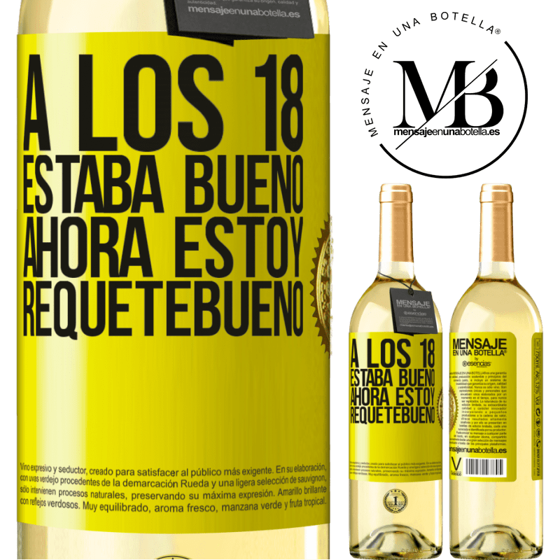 29,95 € Envío gratis | Vino Blanco Edición WHITE A los 18 estaba bueno. Ahora estoy requetebueno Etiqueta Amarilla. Etiqueta personalizable Vino joven Cosecha 2024 Verdejo
