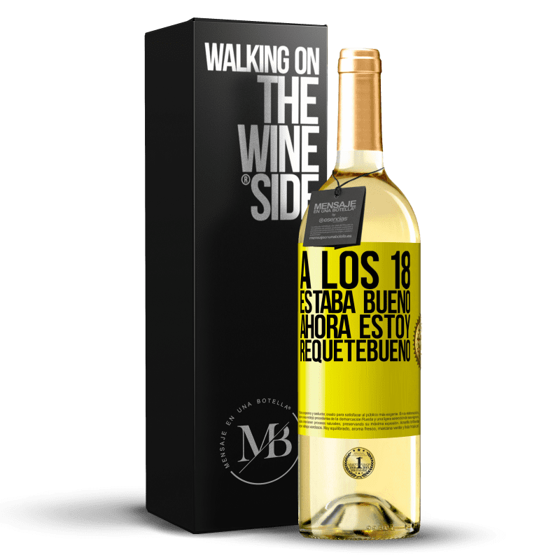 29,95 € Envío gratis | Vino Blanco Edición WHITE A los 18 estaba bueno. Ahora estoy requetebueno Etiqueta Amarilla. Etiqueta personalizable Vino joven Cosecha 2024 Verdejo