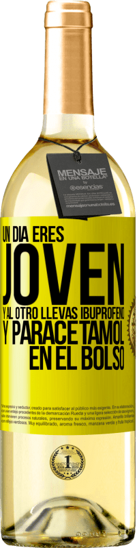 29,95 € | Vino Blanco Edición WHITE Un día eres joven y al otro llevas ibuprofeno y paracetamol en el bolso Etiqueta Amarilla. Etiqueta personalizable Vino joven Cosecha 2023 Verdejo
