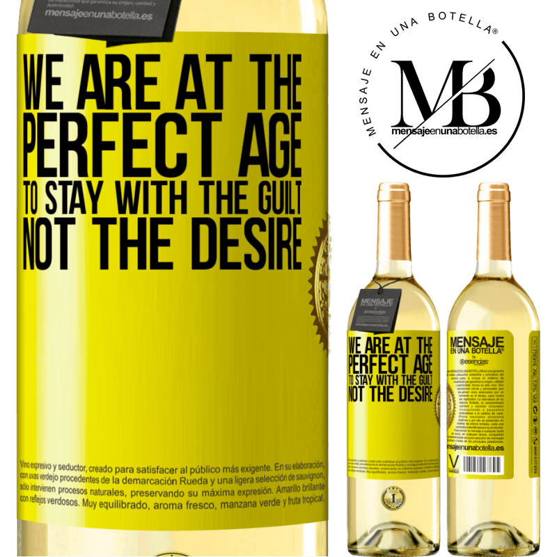 29,95 € Free Shipping | White Wine WHITE Edition We are at the perfect age, to stay with the guilt, not the desire Yellow Label. Customizable label Young wine Harvest 2023 Verdejo