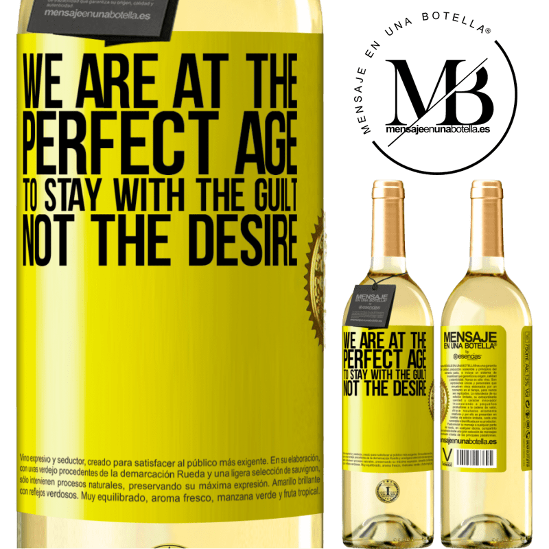 29,95 € Free Shipping | White Wine WHITE Edition We are at the perfect age, to stay with the guilt, not the desire Yellow Label. Customizable label Young wine Harvest 2025 Verdejo