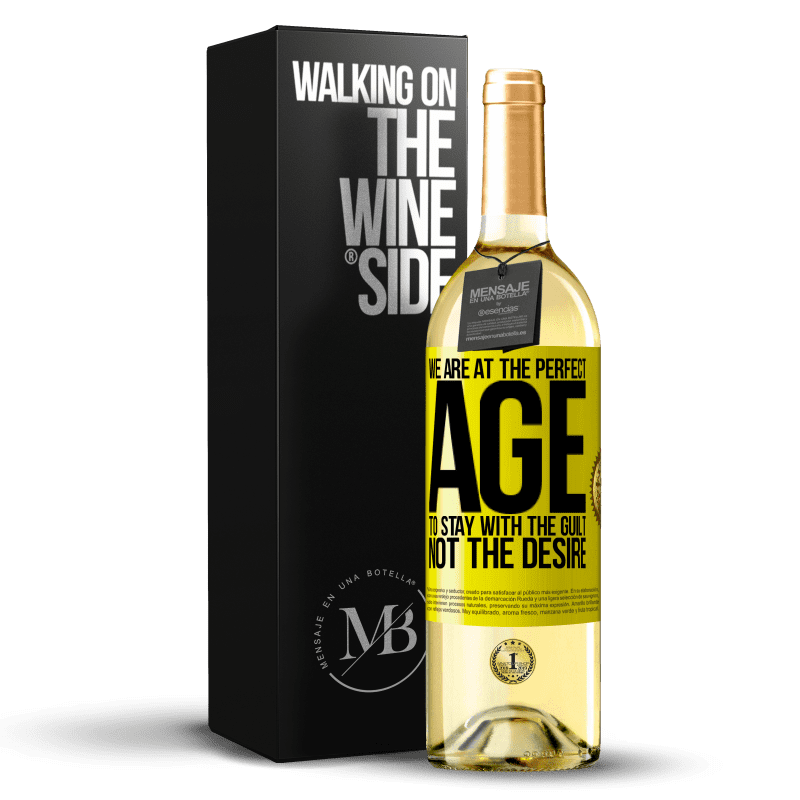29,95 € Free Shipping | White Wine WHITE Edition We are at the perfect age, to stay with the guilt, not the desire Yellow Label. Customizable label Young wine Harvest 2023 Verdejo