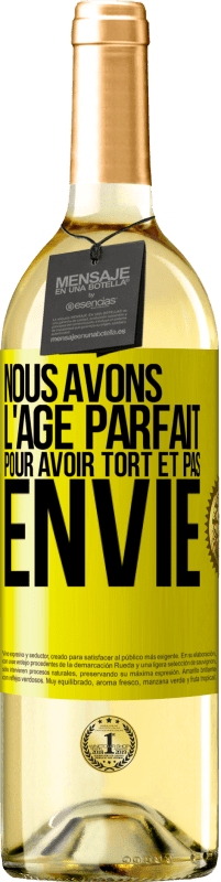 29,95 € Envoi gratuit | Vin blanc Édition WHITE Nous avons l'âge parfait pour avoir tort et pas envie Étiquette Jaune. Étiquette personnalisable Vin jeune Récolte 2025 Verdejo