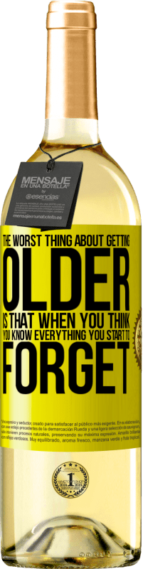 29,95 € Free Shipping | White Wine WHITE Edition The worst thing about getting older is that when you think you know everything, you start to forget Yellow Label. Customizable label Young wine Harvest 2025 Verdejo