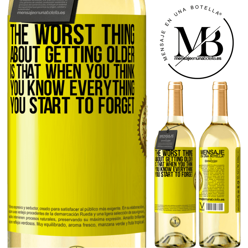 29,95 € Free Shipping | White Wine WHITE Edition The worst thing about getting older is that when you think you know everything, you start to forget Yellow Label. Customizable label Young wine Harvest 2022 Verdejo