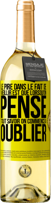 29,95 € | Vin blanc Édition WHITE Le pire dans le fait de vieillir est que lorsqu'on pense tout savoir on commence à oublier Étiquette Jaune. Étiquette personnalisable Vin jeune Récolte 2024 Verdejo