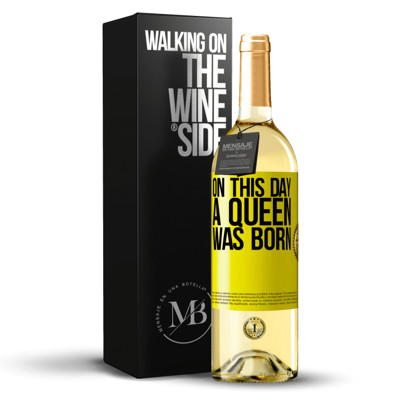 29,95 € Бесплатная доставка | Белое вино Издание WHITE В этот день родилась королева Желтая этикетка. Настраиваемая этикетка Молодое вино Урожай 2023 Verdejo