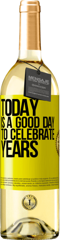 29,95 € | Белое вино Издание WHITE Сегодня хороший день, чтобы праздновать годы Желтая этикетка. Настраиваемая этикетка Молодое вино Урожай 2023 Verdejo