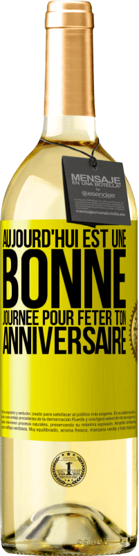 29,95 € | Vin blanc Édition WHITE Aujourd'hui est une bonne journée pour fêter ton anniversaire Étiquette Jaune. Étiquette personnalisable Vin jeune Récolte 2024 Verdejo