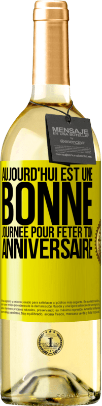 29,95 € Envoi gratuit | Vin blanc Édition WHITE Aujourd'hui est une bonne journée pour fêter ton anniversaire Étiquette Jaune. Étiquette personnalisable Vin jeune Récolte 2025 Verdejo