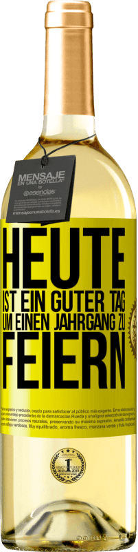 29,95 € | Weißwein WHITE Ausgabe Heute ist ein guter Tag, um einen Jahrgang zu feiern Gelbes Etikett. Anpassbares Etikett Junger Wein Ernte 2024 Verdejo