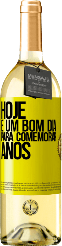 «Hoje é um bom dia para comemorar anos» Edição WHITE