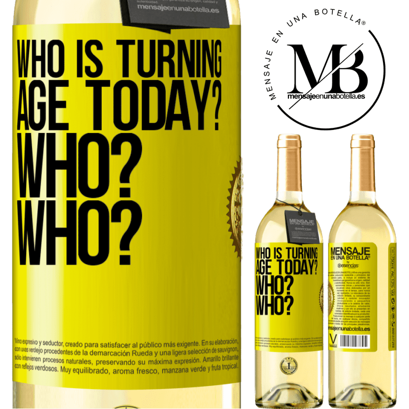 29,95 € Free Shipping | White Wine WHITE Edition Who is turning age today? Who? Who? Yellow Label. Customizable label Young wine Harvest 2022 Verdejo