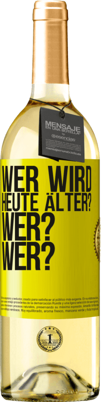 29,95 € | Weißwein WHITE Ausgabe Wer wird heute älter? Wer? Wer? Gelbes Etikett. Anpassbares Etikett Junger Wein Ernte 2024 Verdejo