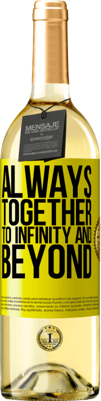 «Always together to infinity and beyond» WHITE Edition