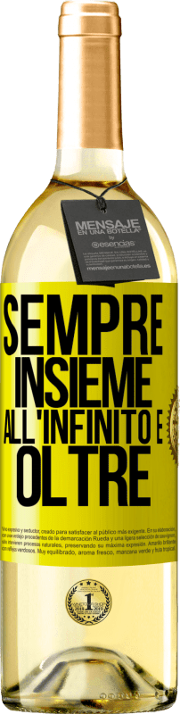 «Sempre insieme all'infinito e oltre» Edizione WHITE