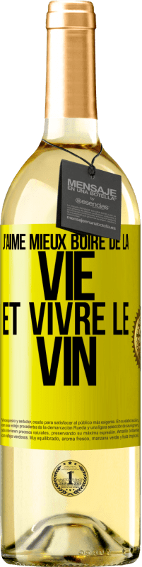 Envoi gratuit | Vin blanc Édition WHITE J'aime mieux boire de la vie et vivre le vin Étiquette Jaune. Étiquette personnalisable Vin jeune Récolte 2023 Verdejo