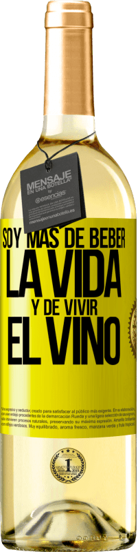 Envío gratis | Vino Blanco Edición WHITE Soy más de beber la vida y de vivir el vino Etiqueta Amarilla. Etiqueta personalizable Vino joven Cosecha 2023 Verdejo