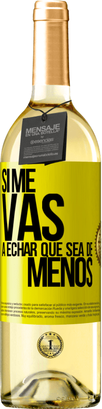 29,95 € Kostenloser Versand | Weißwein WHITE Ausgabe Wenn du mich vermissen wirst, lass es sein Gelbes Etikett. Anpassbares Etikett Junger Wein Ernte 2025 Verdejo
