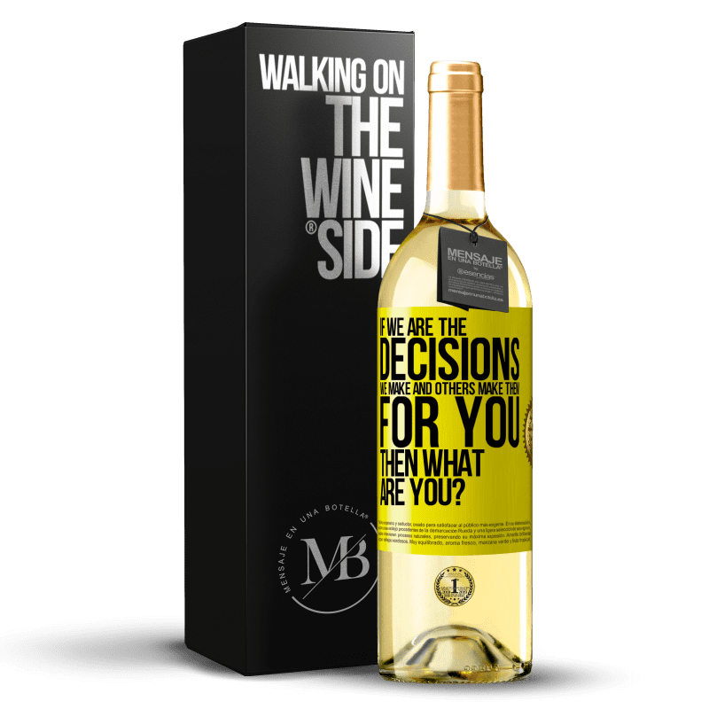 29,95 € Free Shipping | White Wine WHITE Edition If we are the decisions we make and others make them for you, then what are you? Yellow Label. Customizable label Young wine Harvest 2023 Verdejo