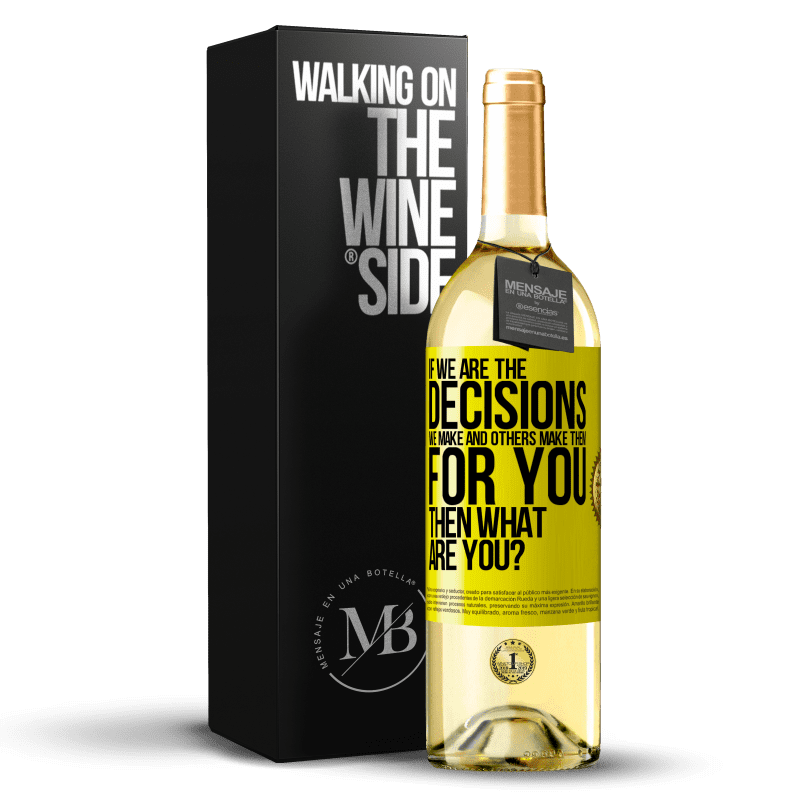 29,95 € Free Shipping | White Wine WHITE Edition If we are the decisions we make and others make them for you, then what are you? Yellow Label. Customizable label Young wine Harvest 2024 Verdejo