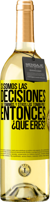 «Si somos las decisiones que tomamos y otros las toman por ti, entoces ¿qué eres?» Edición WHITE