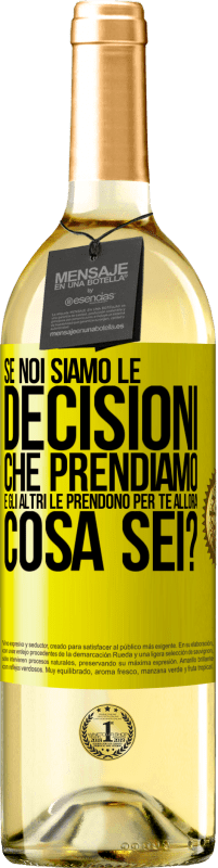 Spedizione Gratuita | Vino bianco Edizione WHITE Se noi siamo le decisioni che prendiamo e gli altri le prendono per te, allora cosa sei? Etichetta Gialla. Etichetta personalizzabile Vino giovane Raccogliere 2023 Verdejo