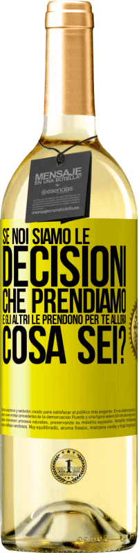 29,95 € Spedizione Gratuita | Vino bianco Edizione WHITE Se noi siamo le decisioni che prendiamo e gli altri le prendono per te, allora cosa sei? Etichetta Gialla. Etichetta personalizzabile Vino giovane Raccogliere 2025 Verdejo