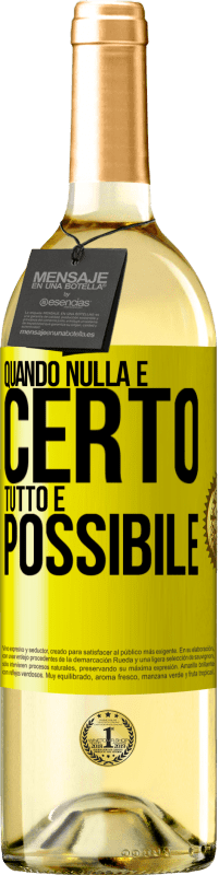 Spedizione Gratuita | Vino bianco Edizione WHITE Quando nulla è certo, tutto è possibile Etichetta Gialla. Etichetta personalizzabile Vino giovane Raccogliere 2023 Verdejo